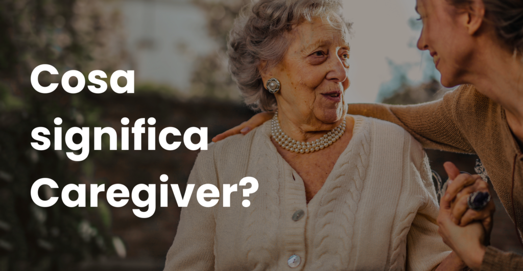 Cosa significa Caregiver?
